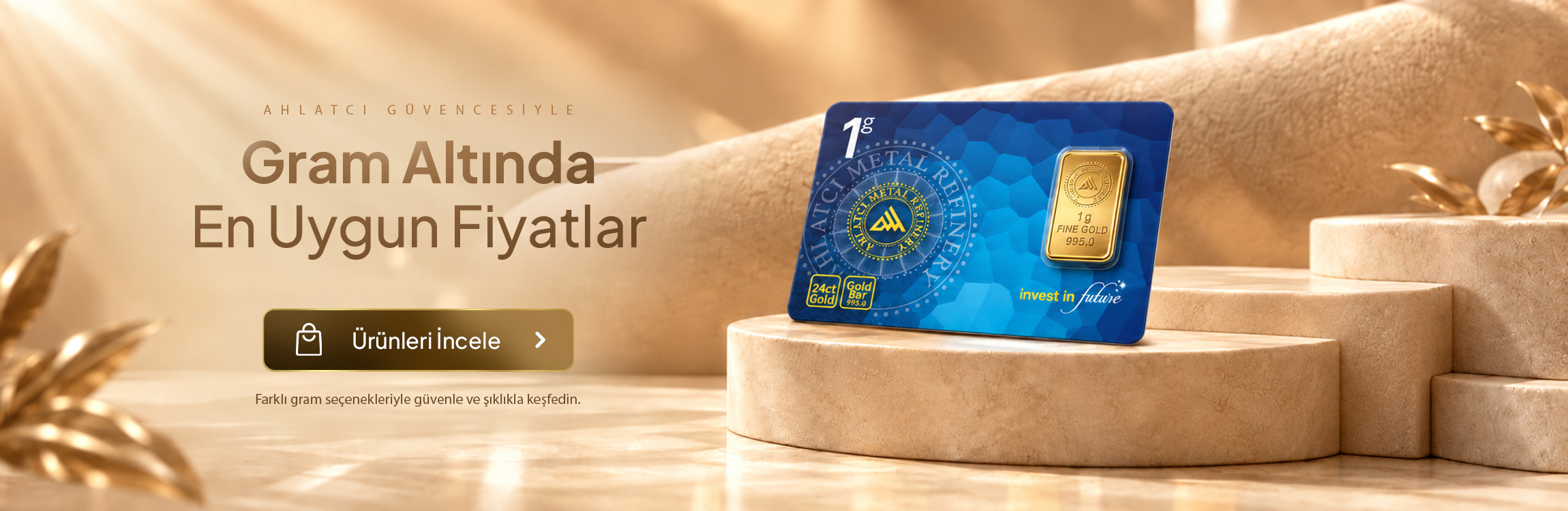 Gram Altında En Uygun Fiyat Titizliği